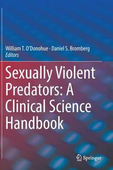 Hardcover Sexually Violent Predators: A Clinical Science Handbook Book