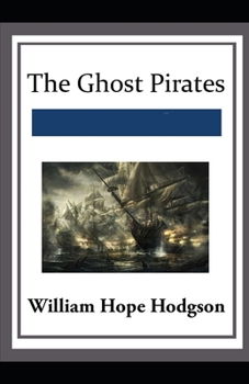 The Ghost Pirates:(illustrated edition)