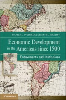 Paperback Economic Development in the Americas Since 1500: Endowments and Institutions Book