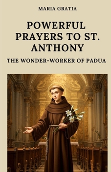 Paperback Powerful Prayers to St. Anthony: The Wonder-Worker of Padua Book