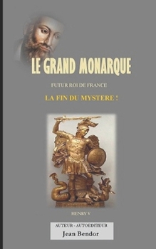 Paperback Le Grand Monarque: La Fin Du Mystere [French] Book