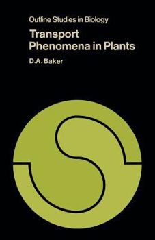 Transport Phenomena in Plants (Outline studies in biology)