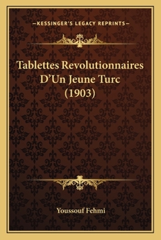 Paperback Tablettes Revolutionnaires D'Un Jeune Turc (1903) [French] Book