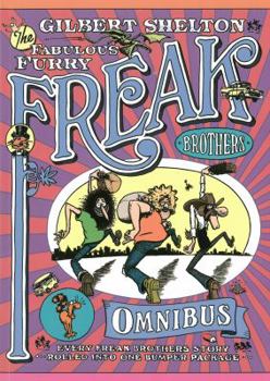Paperback The Freak Brothers Omnibus: Every Freak Brothers Story Rolled Into One Bumper Package Book
