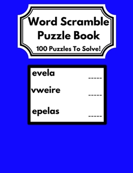 Paperback Word Scramble Puzzle Book: 100 Puzzles to Solve! Great Gift for Adults and Older Adults! Book