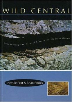 Paperback Wild Central: A Natural History of Central Otago Book