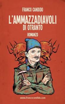 Paperback L'Ammazzadiavoli Di Otranto [Italian] Book