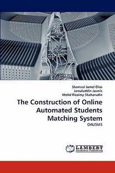 Paperback The Construction of Online Automated Students Matching System Book