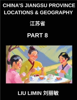China's Jiangsu Province Locations & Geography (Part 8)- Jiangsu Address Guide Chinese Characters, Pinyin, English, and HSK Vocabulary Builder