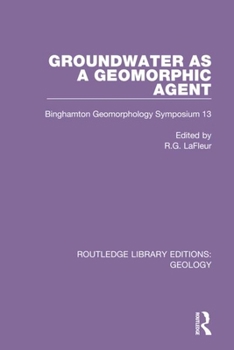 Hardcover Groundwater as a Geomorphic Agent: Binghamton Geomorphology Symposium 13 Book