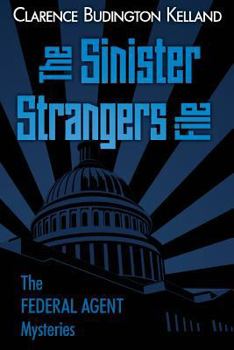 Paperback The Sinister Strangers File: Golden Age Mystery Writer Published by Same Magazines as Agatha Christie, Rex Stout, Erle Stanley Gardner - But More P Book