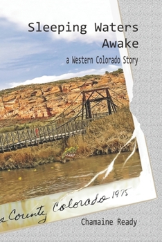 Paperback Sleeping Waters Awake: A Western Colorado Story Book