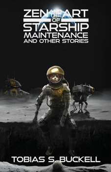 Paperback Zen and the Art of Starship Maintenance and Other Stories Book