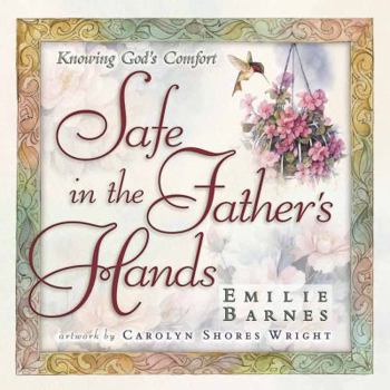 Safe in the Father's Hands: The Comfort and Hope of Faithful Promises