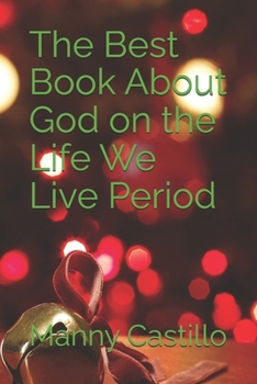 Paperback The Best Book About God on the Life We Live Period Book