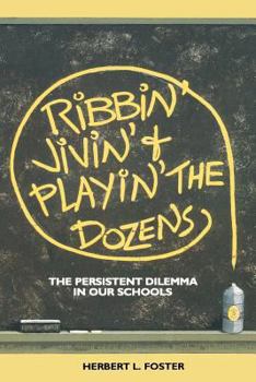 Paperback Ribbin' Jivin' and Playin' The Dozens: The Persistent Dilemma in our Schools Book