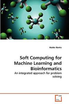 Paperback Soft Computing for Machine Learning and Bioinformatics Book