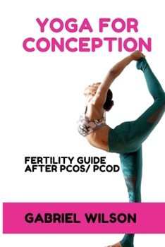 Paperback Yoga For Conception: Fertility Guide After PCOS/PCOD Book