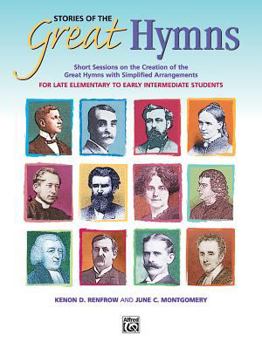 Paperback Stories of the Great Hymns: Short Sessions on the Creation of the Great Hymns with Simplified Arrangements Book