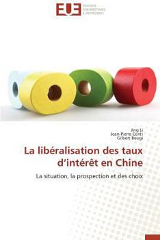 Paperback La Libéralisation Des Taux D Intérèt En Chine [French] Book