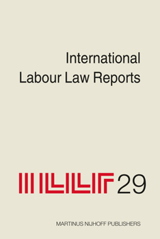 International Labour Law Reports, Volume 29 - Book #29 of the International Law Reports