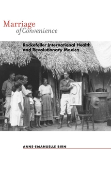 Paperback Marriage of Convenience: Rockefeller International Health and Revolutionary Mexico Book