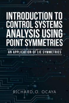 Paperback Introduction to Control Systems Analysis Using Point Symmetries: An Application of Lie Symmetries Book