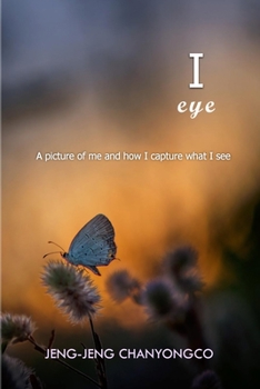 Paperback I (eye): A picture of me and how I capture what I see. Book