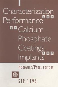 Paperback Characterization and Performance of Calcium Phosphate Coatings for Implants (Astm Special Technical Publication) Book