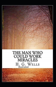 Paperback The Man Who Could Work Miracles Illustrated Book