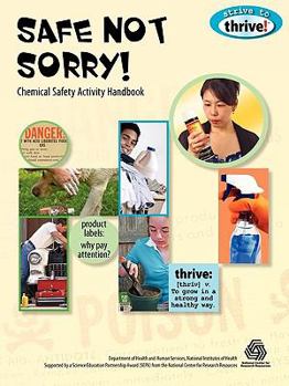 Paperback Safe Not Sorry! Chemical Safety Activity Handbook Book