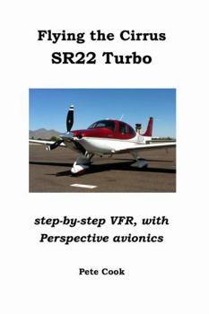 Paperback Flying the Cirrus SR22 Turbo: Step-by-Step VFR, with Perspective Avionics Book