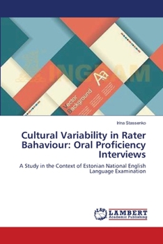 Paperback Cultural Variability in Rater Bahaviour: Oral Proficiency Interviews Book