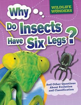 Paperback Why Do Insects Have Six Legs?: And Other Questions about Evolution and Classification Book