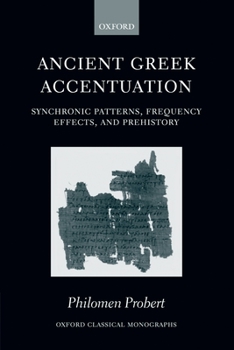 Hardcover Ancient Greek Accentuation: Synchronic Patterns, Frequency Effects, and Prehistory Book
