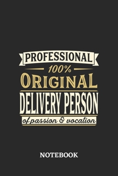 Professional Original Delivery Person Notebook of Passion and Vocation: 6x9 inches - 110 dotgrid pages • Perfect Office Job Utility • Gift, Present Idea