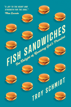 Paperback Fish Sandwiches: The Delight of Receiving God's Promises Book