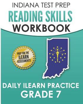 Paperback INDIANA TEST PREP Reading Skills Workbook Daily ILEARN Practice Grade 7: Practice for the ILEARN English Language Arts Assessments Book