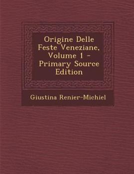 Paperback Origine Delle Feste Veneziane, Volume 1 [Italian] Book