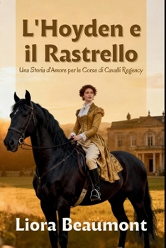 L'Hoyden e il Rastrello: Una Storia d'Amore per le Corse di Cavalli Regency