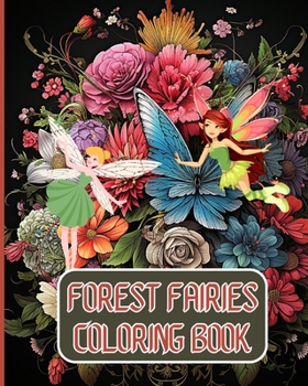 Paperback Forest Fairies Coloring Book For Kids and Adults: Fantasy Fairies Coloring Book For Mindfulness, Art Lovers Gifts For Adults Kids Book