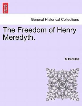 Paperback The Freedom of Henry Meredyth. Book