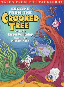 Hardcover Tales from the Tacklebox: Escape from the Crooked Tree Book