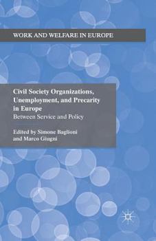 Paperback Civil Society Organizations, Unemployment, and Precarity in Europe: Between Service and Policy Book