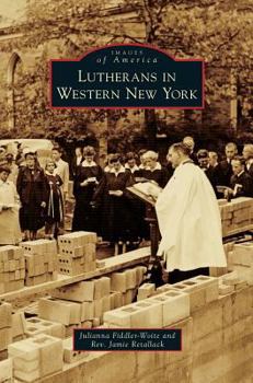 Lutherans in Western New York - Book  of the Images of America: New York