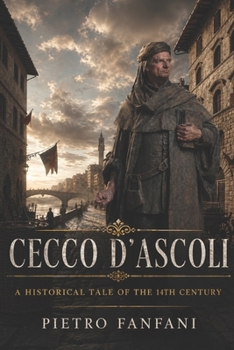 CECCO D'ASCOLI (Translated): A HISTORICAL TALE OF THE 14TH CENTURY