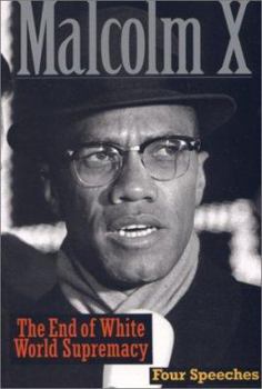Paperback The End of White World Supremacy: Four Speeches By Malcolm X Book