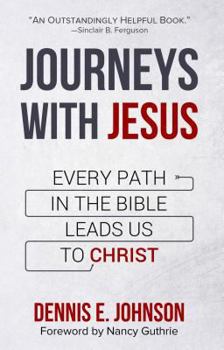 Paperback Journeys with Jesus: Every Path in the Bible Leads Us to Christ Book