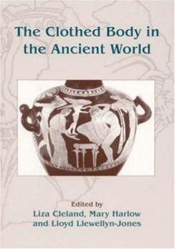 Paperback The Clothed Body in the Ancient World Book