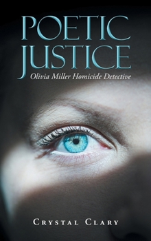 POETIC JUSTICE: Olivia Miller Homicide Detective